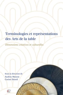 Terminologies et représentations des Arts de la table : Dimensions créatives et culturelles