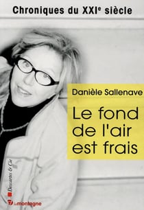Le fond de l'air est un peu frais - chroniques de la Montagne, 2010-2013