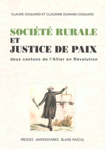 Société rurale et justice de paix : Deux cantons de l'Allier en révolution