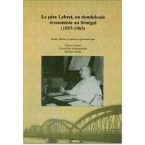 Le père Lebret, un dominicain économiste au Sénégal (1957-1963)