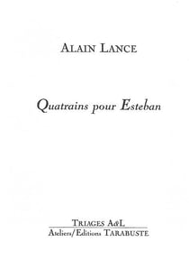 Quatrains pour esteban - alain lance