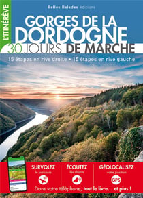 Gorges de la Dordogne : 30 jours de marche - 15 étapes en rive droite, 15 étapes en rive gauche