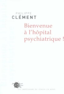 Bienvenue à l'hôpital psychiatrique !