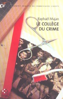 Le collège du crime - une contre-enquête du commissaire liberty