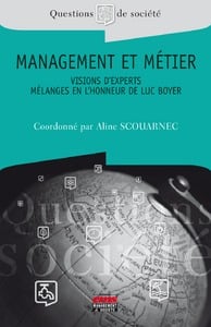Management et métier - visions d'experts - mélanges en l'honneur de Luc Boyer