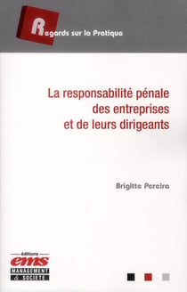 La responsabilité pénale des entreprises et de leurs dirigeants