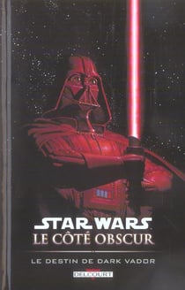 Star Wars - le côté obscur t.5 - le destin de Dark Vador