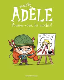 Mortelle Adèle Tome 5 : poussez-vous les moches !