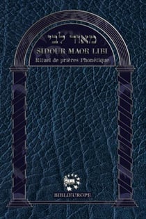 Sidour Maor Libi - Rituel de prières journalière en phonétique : Rituel de prières journalière en phonétique