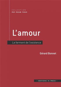 L'amour : Le ferment de l'existence