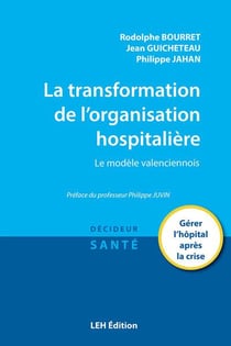 La transformation de l'organisation hospitalière : le modèle valenciennois
