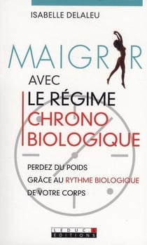 Maigrir avec le régime chronobiologique