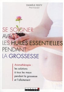 Se soigner avec les huiles essentielles pendant la grossesse