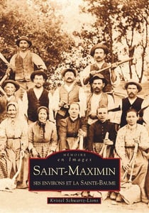 Saint-Maximin - ses environs et la Sainte-Baume