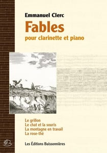 Fables pour clarinette et piano : le grillon, le chat et la souris, la montagne en travail, la rose-thé
