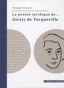 La pensée juridique de... : Alexis de Tocqueville
