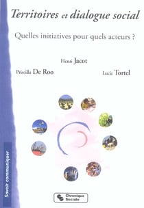 Territoires et dialogue social quelles initiatives pour quels acteurs ?