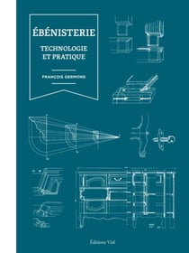 Ébénisterie : technologie et pratique