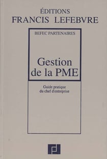 Gestion de la pme - guide pratique du chef d'entreprise