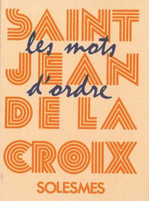 Les mots d'ordre de saint Jean de la Croix