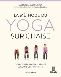 La méthode du yoga sur chaise - des postures pour stimuler le corps des + de 60 ans