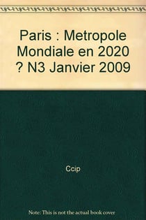 Paris : metropole mondiale en 2020 ? n3 janvier 2009