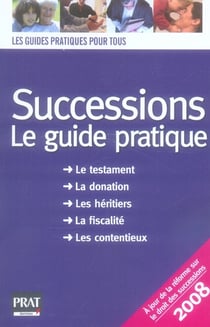 Succession : le guide pratique (édition 2008)