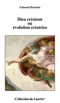 Dieu créateur ou évolution créatrice