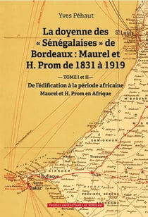 La doyenne des  senegalaises  de Bordeaux : Maurel et H. Prom de 1831 à 1919