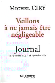 Veillons à ne jamais être négligeable - journal - 11 septembre 2003 - 28 septembre 2004