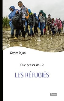 QUE PENSER DE... ? : les refugiés