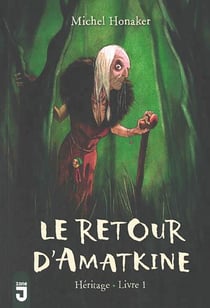 La sorcière de midi - héritage Tome 1 : le retour d'Amatkine
