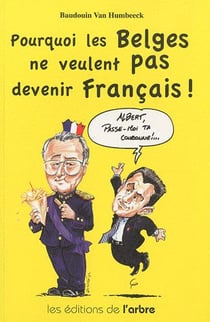 Pourquoi les belges ne veulent pas être français ?