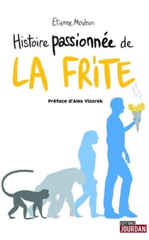 Histoire passionnee de la frite