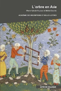 L'arbre en asie. actes du colloque international organise par l'academie...