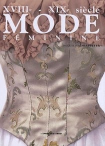 XVIII-XIXE SIECLE MODE FEMININE