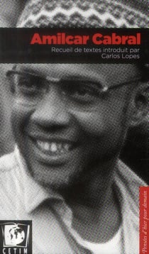 Amilcar Cabral. Recueil De Textes Introduit Par Carlos Lopes