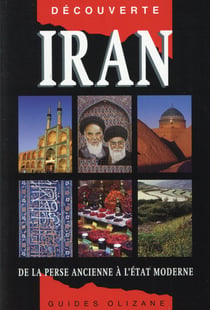 Iran, de la perse ancienne à l'etat moderne