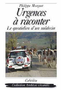 URGENCES A RACONTER, LE QUOTIDIEN D'UN MEDECIN