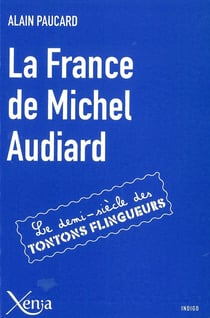 La France de Michel Audiard - le demi-siècle des tontons flingueurs
