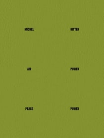 Michel Ritter. Air Power / Peace Power