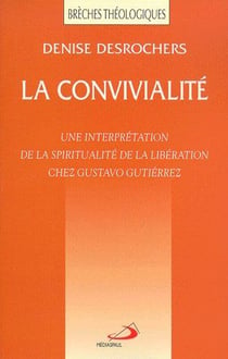 La convivialité - une interprétation de la spiritualité de la libération chez gustavo gutiérrez