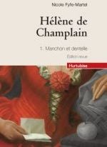 Hélène de Champlain Tome 1 - manchone et dentelle