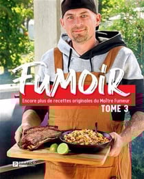 Fumoir Tome 3 : Encore plus de recettes originales du maître fumeur