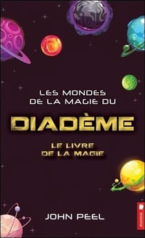 Les mondes de la magie du diadème t.3 - le livre de la magie