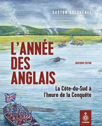 L'année des Anglais : la Côte-du-Sud à l'heure de la conquête