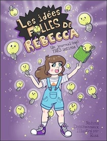 Les idees folles de rebecca - un journal pas tres intime