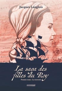 La saga des filles du Roy : la traversée