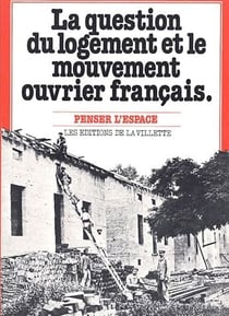 La question du logement et le mouvement ouvrier français