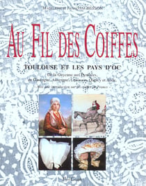Au fil des coiffes - toulouse et les pays d'oc